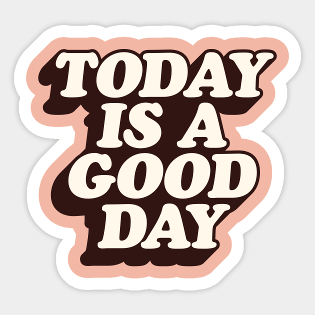 Today is a Good Day in peach pink black and white Sticker by MotivatedType